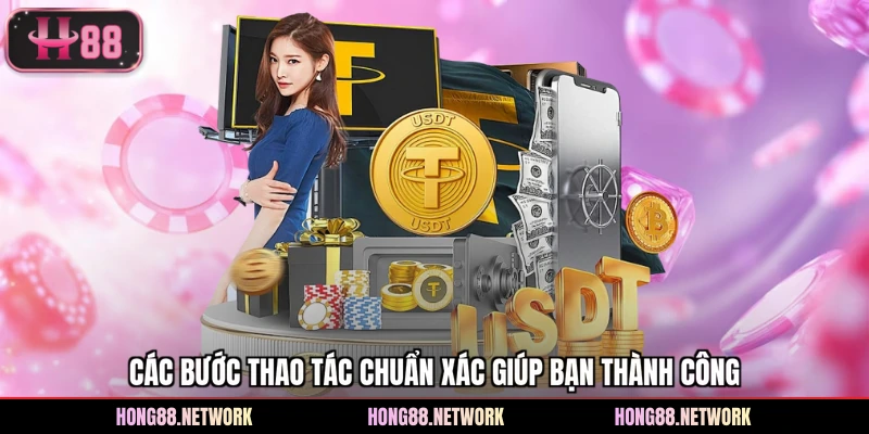 Các bước thao tác chuẩn xác giúp bạn thành công