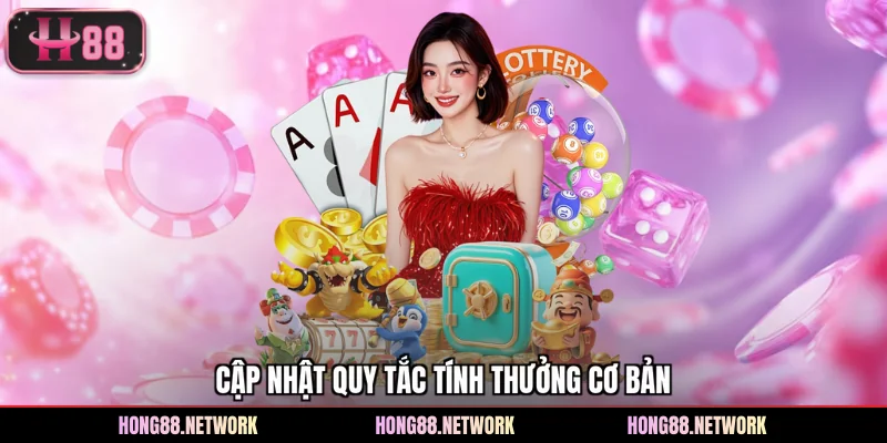 Cập nhật quy tắc tính thưởng cơ bản