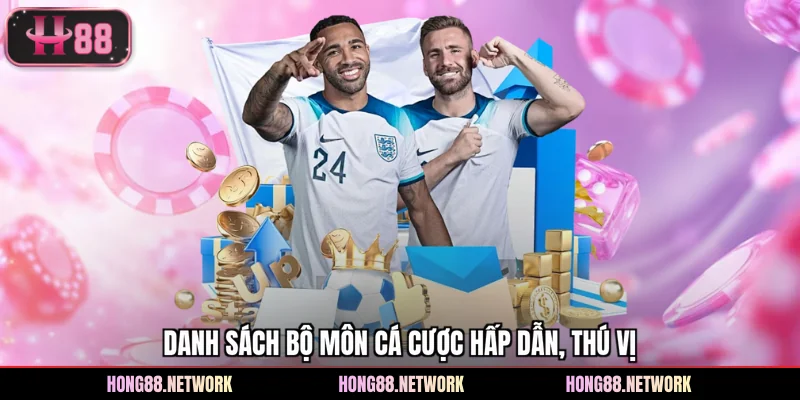 Danh sách bộ môn cá cược hấp dẫn, thú vị