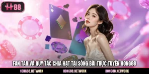Fan Tan Và Quy Tắc Chia Hạt Tại Sòng Bài Trực Tuyến Hong88