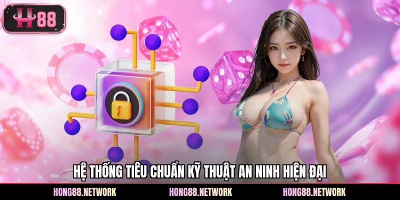 Hệ thống tiêu chuẩn kỹ thuật an ninh hiện đại