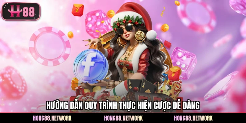 Hướng dẫn quy trình thực hiện cược dễ dàng