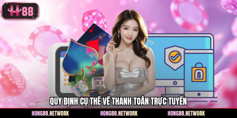 Quy định cụ thể về thanh toán trực tuyến