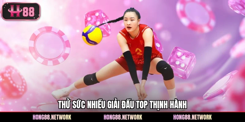 Thử sức nhiều giải đấu top thịnh hành