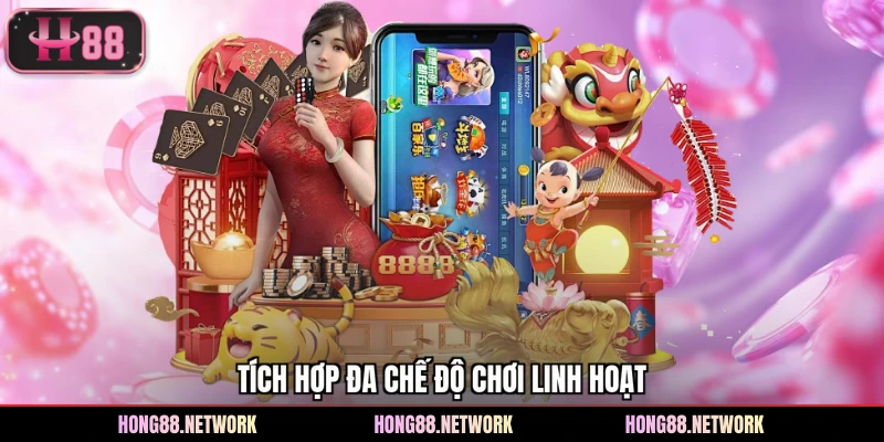 Tích hợp đa chế độ chơi linh hoạt